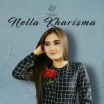 NELLA KHARISMA: Tetap Enak Untuk Dinikmati dan Bergoyang “Mungkinkah”